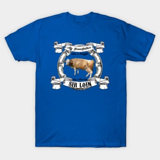 Grandfather Sir Loin Cow T-Shirt